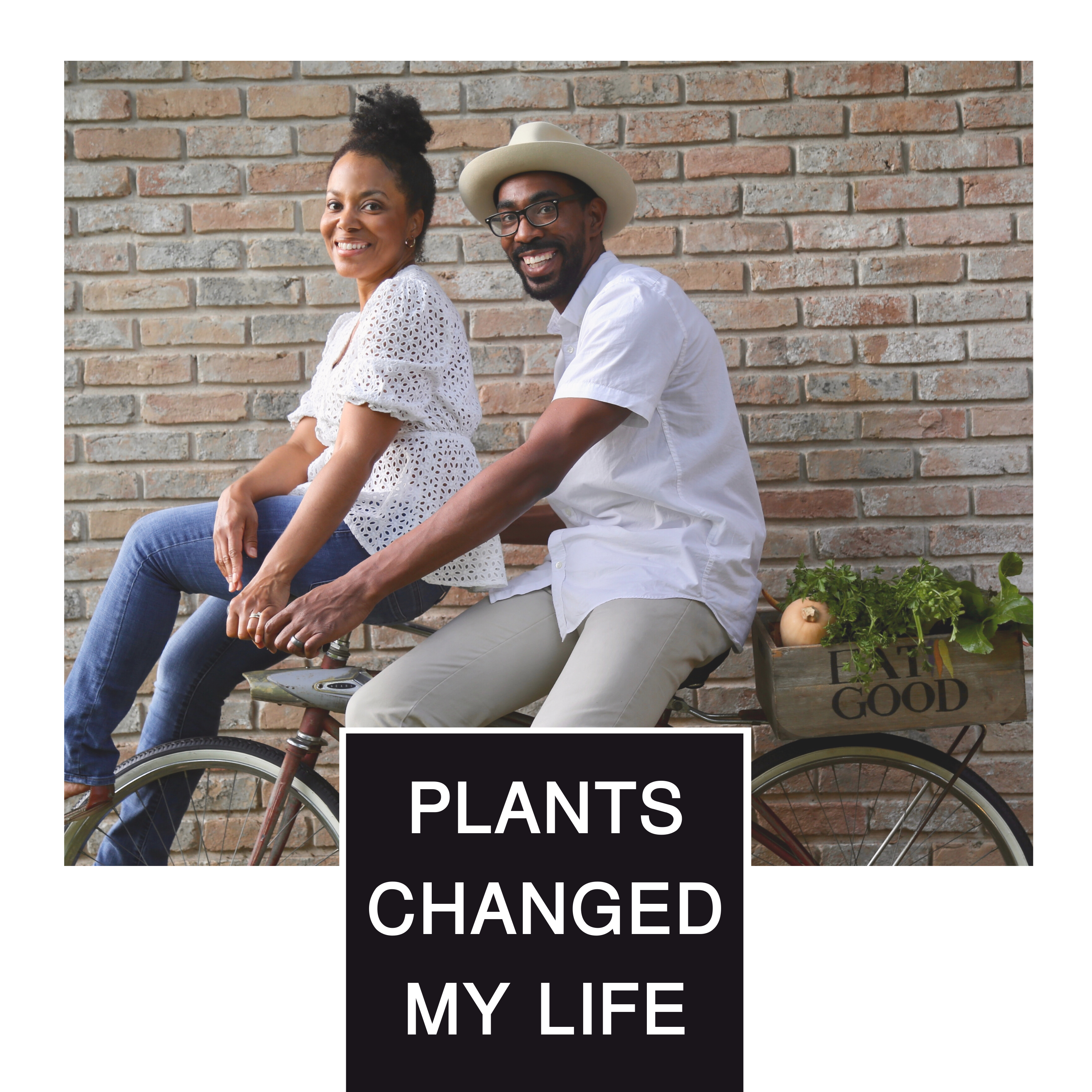 Plants Changed My Life